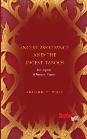 book Incest avoidance and the incest taboos : two aspects of human nature