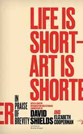 book Life is short; art is shorter : in praise of brevity