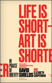 book Life is short; art is shorter : in praise of brevity