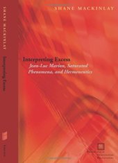 book Interpreting excess : Jean-Luc Marion, saturated phenomena, and hermeneutics