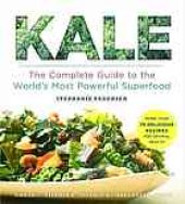 book Kale : the complete guide to the world's most powerful superfood