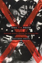 book Kill for peace : American artists against the Vietnam War