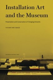 book Installation art and the museum : presentation and conservation of changing artworks