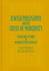 book Jewish philosophy and the crisis of modernity : essays and lectures in modern Jewish thought