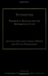 book Intensities: Philosophy, Religion and the Affirmation of Life