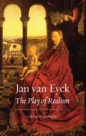 book Jan van Eyck: The Play of Realism, Second Updated and Expanded Edition