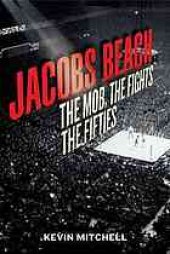 book Jacobs Beach : the Mob, the fights, the fifties