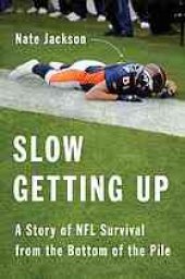 book Slow getting up : a story of NFL survival from the bottom of the pile