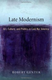 book Late modernism : art, culture, and politics in Cold War America