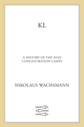 book KL: A History of the Nazi Concentration Camps