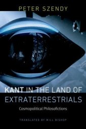 book Kant in the Land of Extraterrestrials: Cosmopolitical Philosofictions