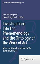 book Investigations into the phenomenology and the ontology of the work of art : what are artworks and how do we experience them?