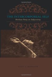 book The Intercorporeal Self: Merleau-Ponty on Subjectivity