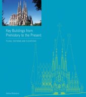 book Key buildings from prehistory to the present : plans, sections and elevations