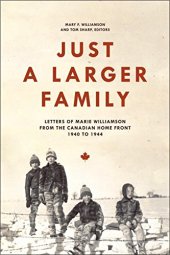 book Just a larger family : letters of Marie Williamson from the Canadian home front, 1940-1944