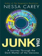 book Junk DNA : a journey through the dark matter of the genome