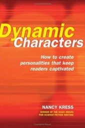 book Dynamic characters : how to create personalities that keep the reader captivated