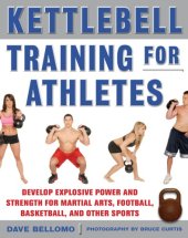 book Kettlebell training for athletes : develop explosive power and strength for martial arts, football, basketball, and other sports