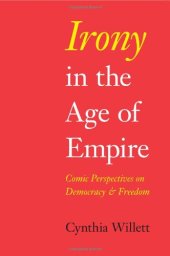 book Irony in the age of empire : comic perspectives on democracy and freedom