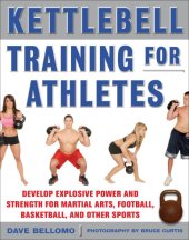 book Kettlebell training for athletes : develop explosive power and strength for martial arts, football, basketball, and other sports