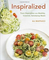 book Inspiralized : turn vegetables into healthy, creative, satisfying meals