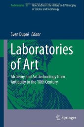 book Laboratories of art : alchemy and art technology from Antiquity to the 18th century