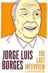 book Jorge Luis Borges : the last interview and other conversations