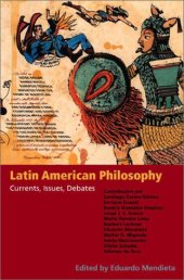 book Latin American philosophy : currents, issues, debates