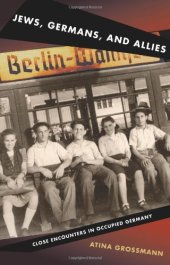 book Jews, Germans, and Allies : close encounters in occupied Germany