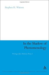 book In the shadow of phenomenology : writings after Merleau-Ponty I