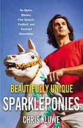 book Beautifully unique sparkleponies : on myths, morons, free speech, football, and assorted absurdities