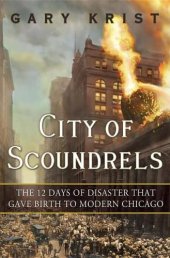 book City of scoundrels : the 12 days of disaster that gave birth to modern Chicago