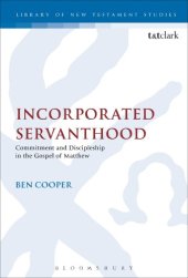 book Incorporated servanthood : commitment and discipleship in the Gospel of Matthew