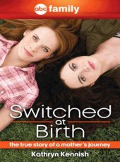 book Switched at birth : the true story of a mother's journey