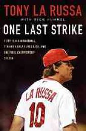 book One last strike : fifty years in baseball, ten and a half games back, and one final championship season