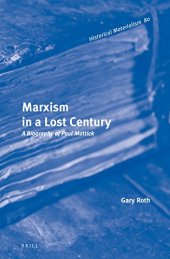 book Marxism in a lost century : a biography of Paul Mattick