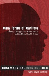 book Many forms of madness : a family's struggle with mental illness and the mental health system