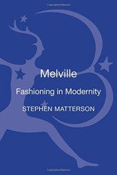 book Melville : fashioning in modernity