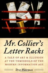 book Mr. Collier's letter racks : a tale of art & illusion at the threshold of the modern information age