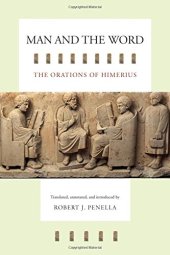 book Man and the Word: The Orations of Himerius