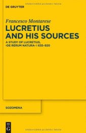 book Lucretius and his sources : a study of Lucretius, De rerum natura I 635-920