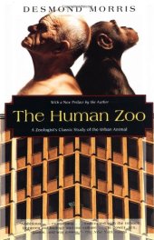 book The human zoo : a zoologist's classic study of the urban animal