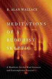 book Meditations of a Buddhist skeptic : a manifesto for the mind sciences and contemplative practice