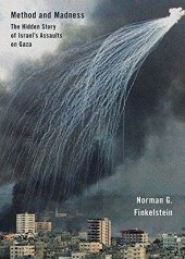 book Method and madness : the hidden story of Israel's assaults on Gaza