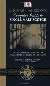 book Michael Jackson’s Complete Guide to Single Malt Scotch / Updated by Dominic Roskrow and Gavin D. Smith