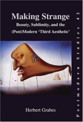 book Making strange : beauty, sublimity, and the (post)modern 'third aesthetic'