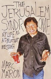 book The Jerusalem syndrome : my life as a reluctant Messiah