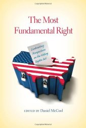 book The most fundamental right : contrasting perspectives on the Voting Rights Act