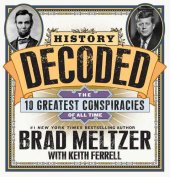 book History decoded : the 10 greatest conspiracies of all time