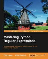 book Mastering Python regular expressions : leverage regular expressions in Python even for the most complex features